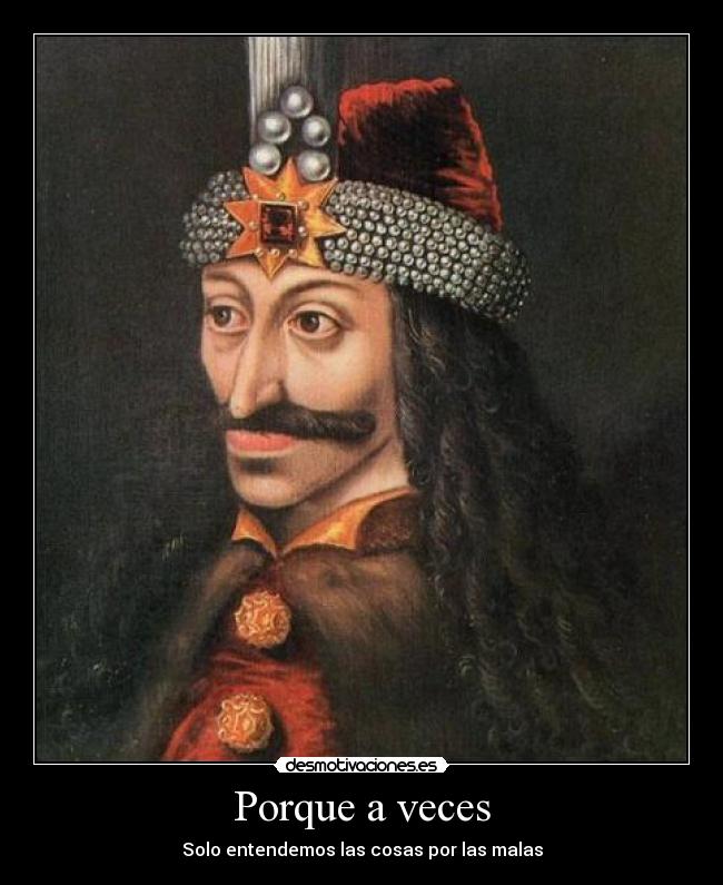 Porque a veces - Solo entendemos las cosas por las malas