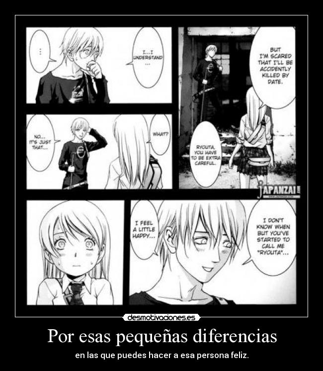 Por esas pequeñas diferencias - en las que puedes hacer a esa persona feliz.