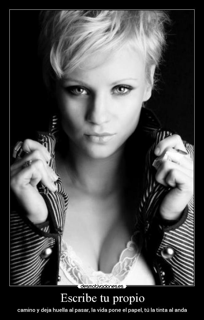 Escribe tu propio - camino y deja huella al pasar, la vida pone el papel, tú la tinta al anda