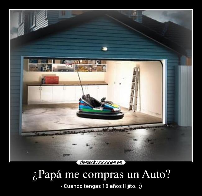 carteles padre hijo auto ilusion sueno deseo carrito antojo cochera juguete desmotivaciones