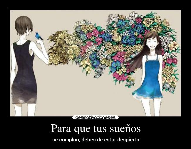 Para que tus sueños -