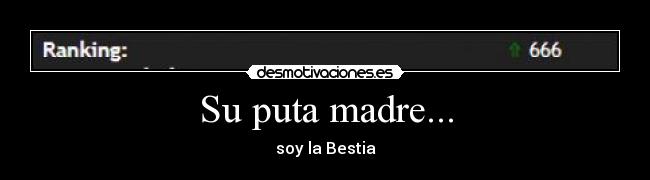 Su puta madre... -