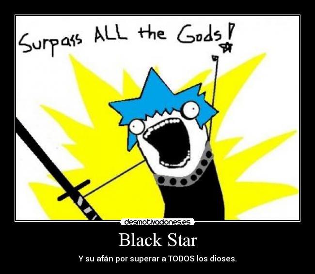 carteles black star soul eater dioses desmotivaciones