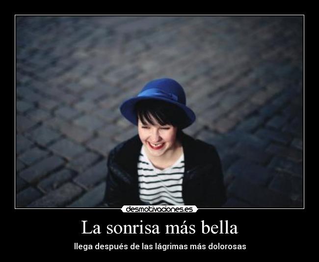 La sonrisa más bella - llega después de las lágrimas más dolorosas