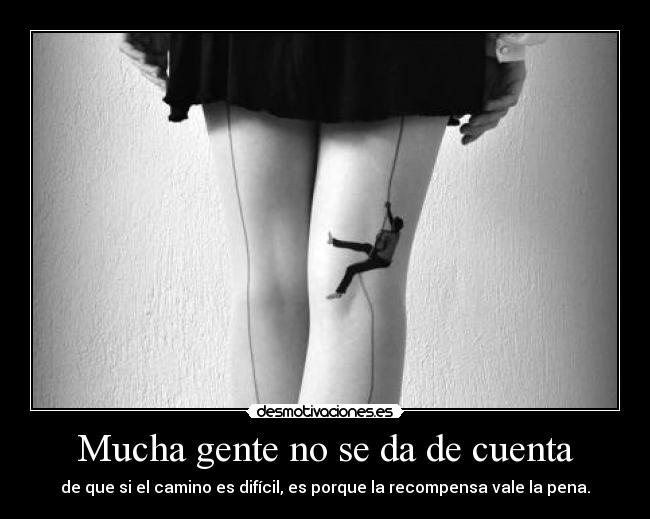 Mucha gente no se da de cuenta - 