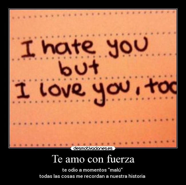 Te amo con fuerza - te odio a momentos malú
todas las cosas me recordan a nuestra historia