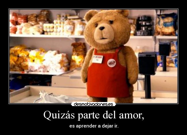 Quizás parte del amor, -