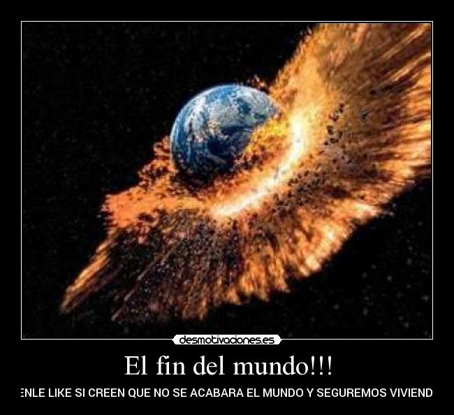 El fin del mundo!!! - 
