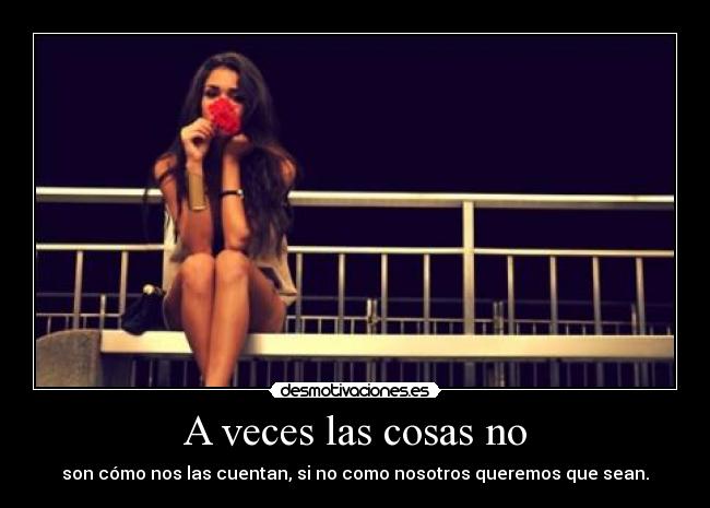 A veces las cosas no - 