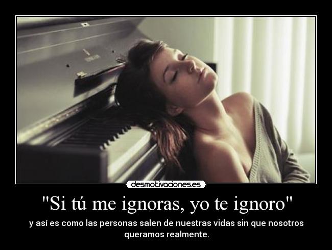 Si tú me ignoras, yo te ignoro - 