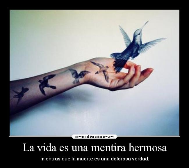 La vida es una mentira hermosa - 