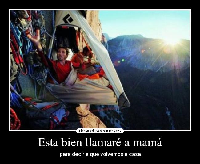 Esta bien llamaré a mamá - para decirle que volvemos a casa