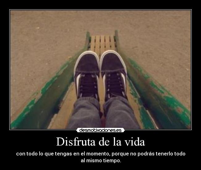 Disfruta de la vida - 