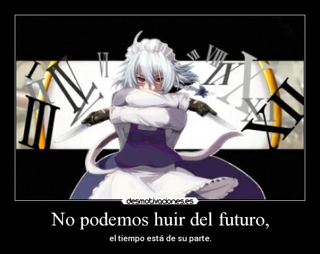 No podemos huir del futuro, - 