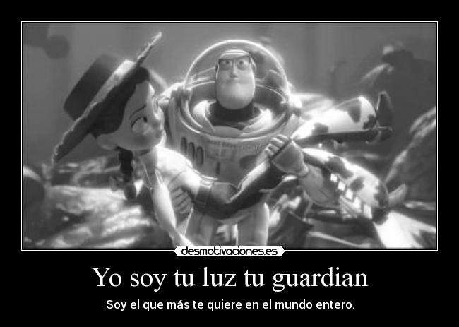 Yo soy tu luz tu guardian -
