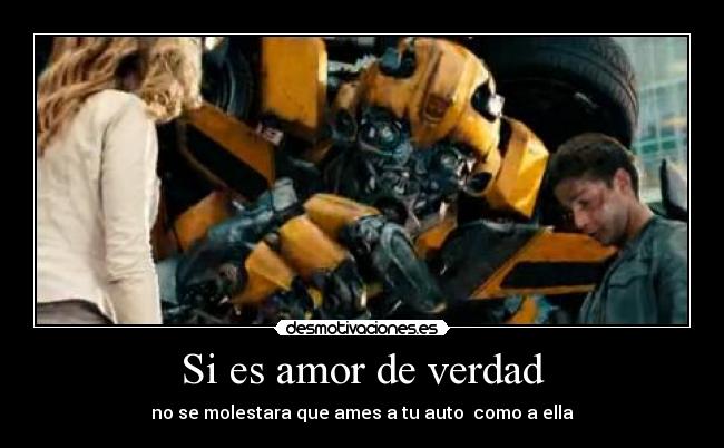 Si es amor de verdad - no se molestara que ames a tu auto como a ella