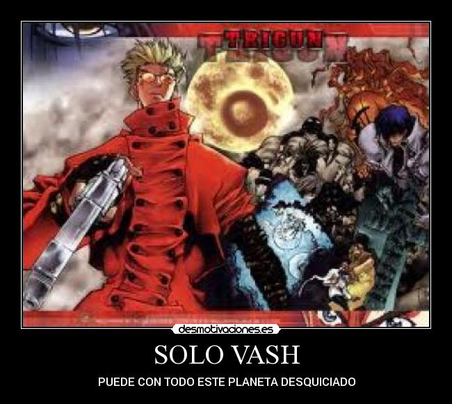 SOLO VASH -