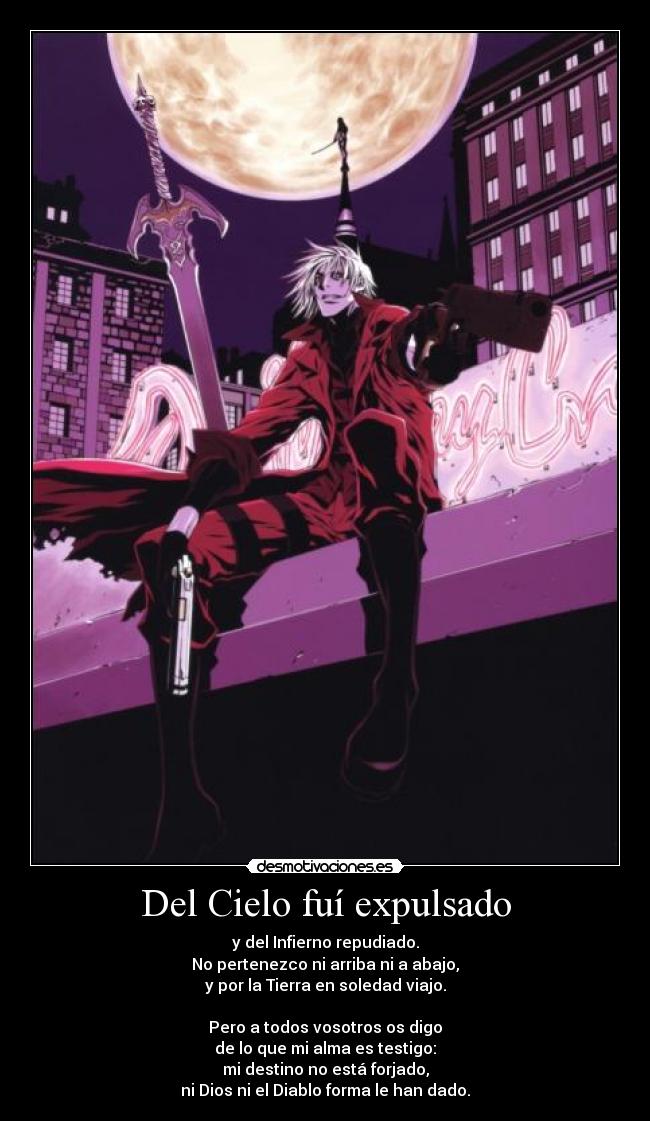 Del Cielo fuí expulsado -
