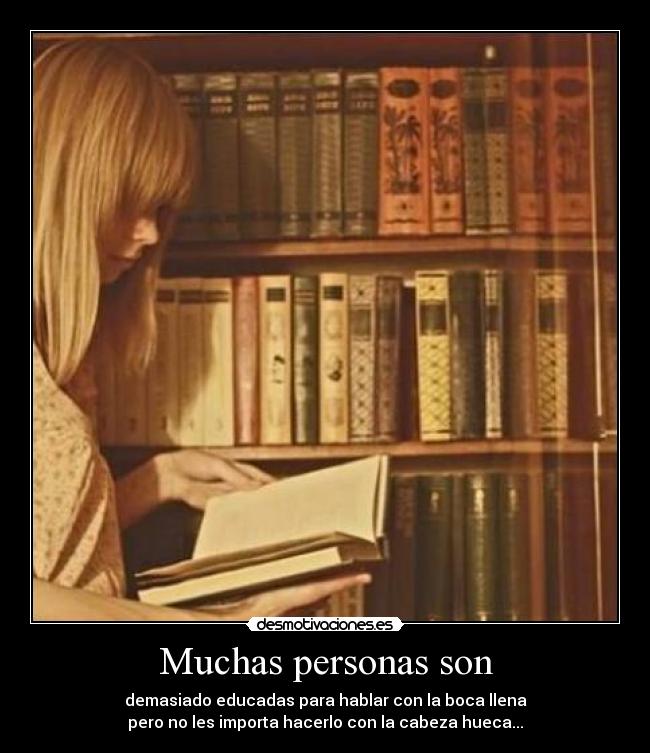Muchas personas son -