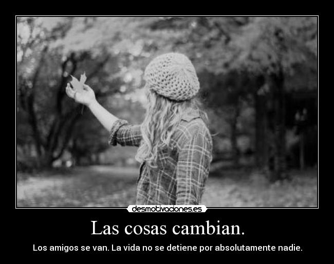 Las cosas cambian. - 