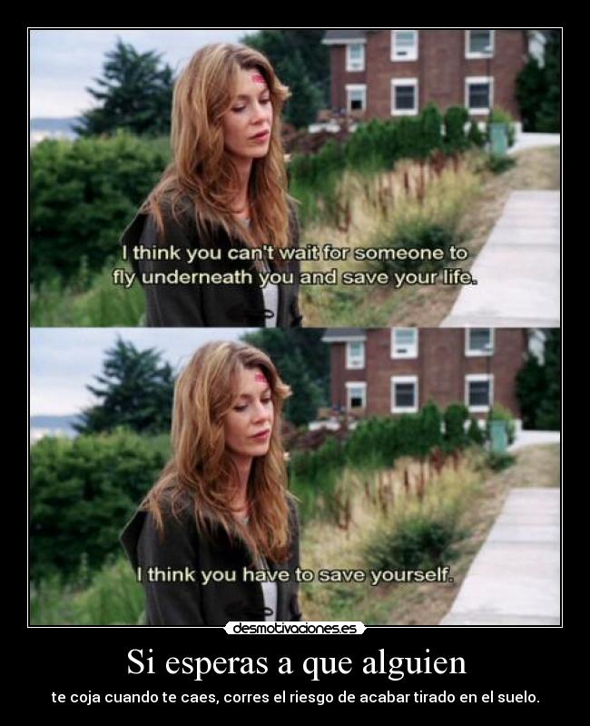 Si esperas a que alguien -