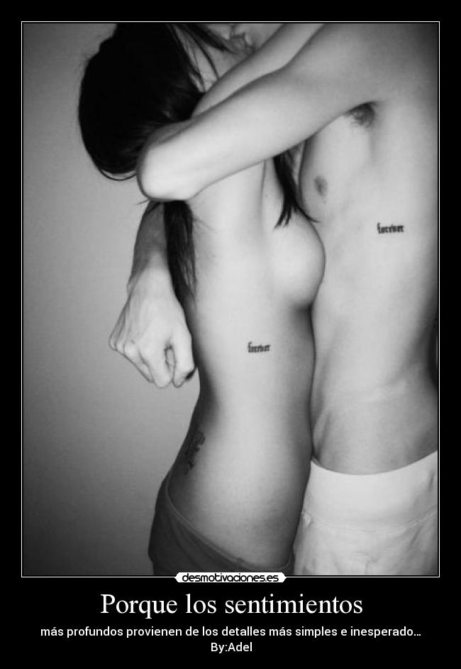 Porque los sentimientos - más profundos provienen de los detalles más simples e inesperado… By:Adel