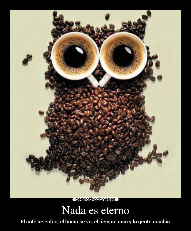 Nada es eterno - 