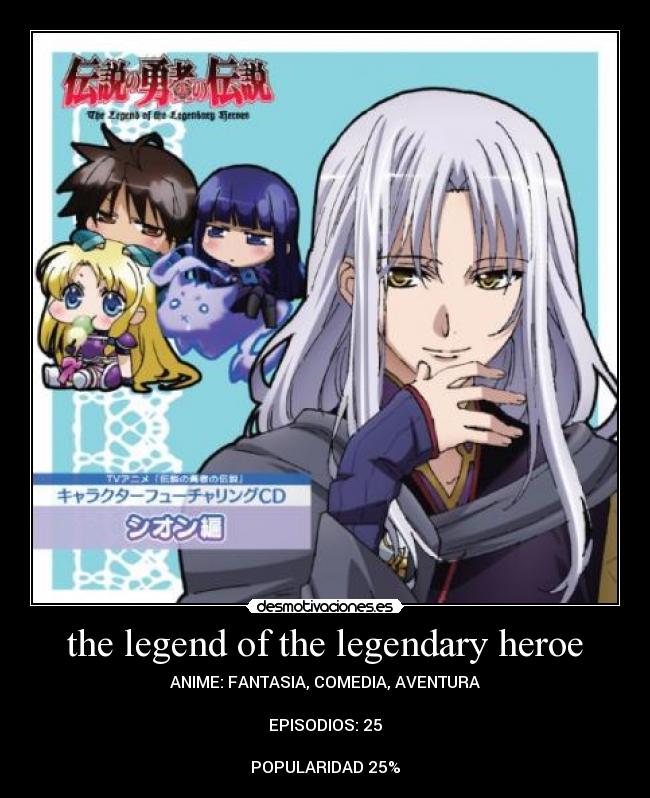 carteles anime the legend the legendary heroe desmotivaciones