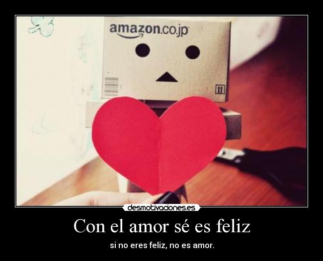 Con el amor sé es feliz -