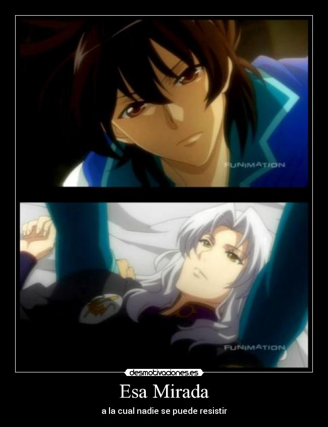 Esa Mirada - a la cual nadie se puede resistir