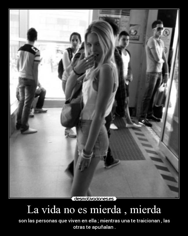 La vida no es mierda , mierda -