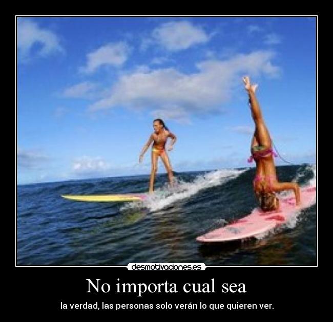 No importa cual sea - la verdad, las personas solo verán lo que quieren ver.