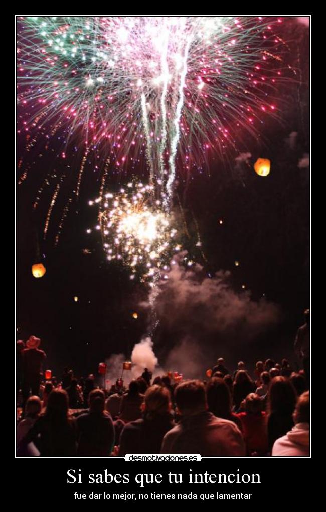 Si sabes que tu intencion -