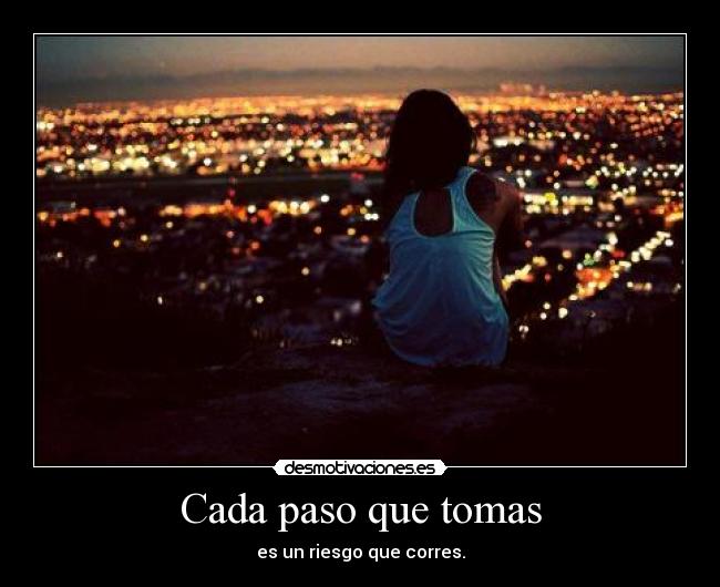 Cada paso que tomas -