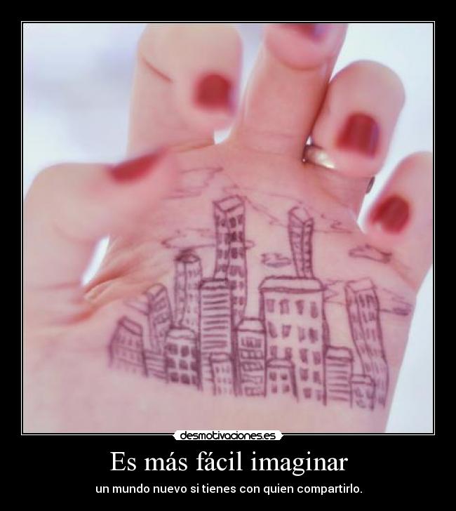 Es más fácil imaginar -