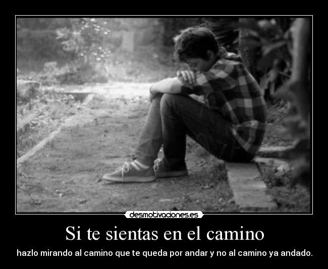 Si te sientas en el camino -
