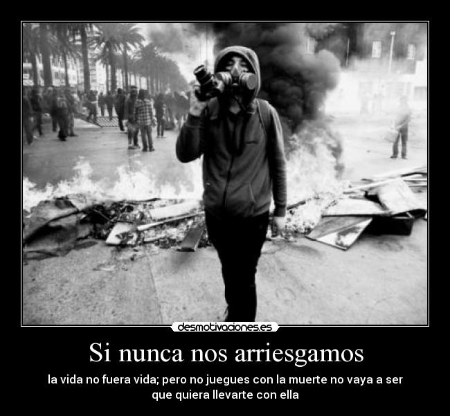 Si nunca nos arriesgamos -