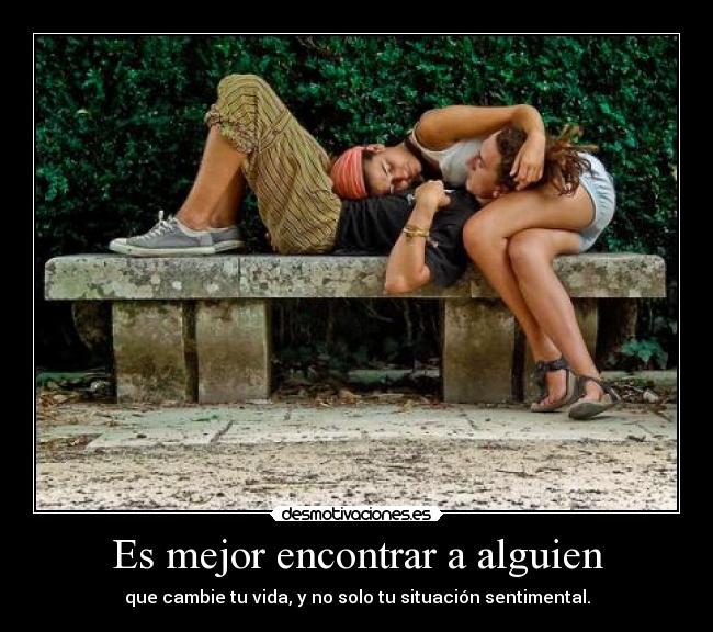 Es mejor encontrar a alguien - 