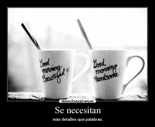 Se necesitan - más detalles que palabras.