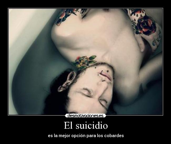 El suicidio - es la mejor opción para los cobardes