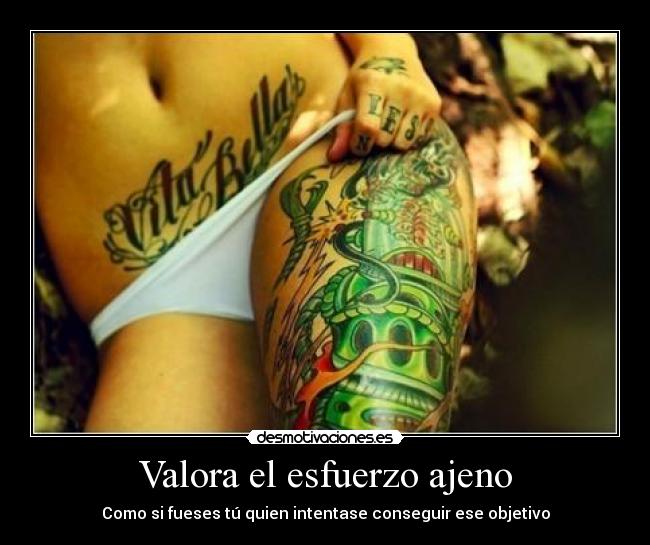 Valora el esfuerzo ajeno - Como si fueses tú quien intentase conseguir ese objetivo