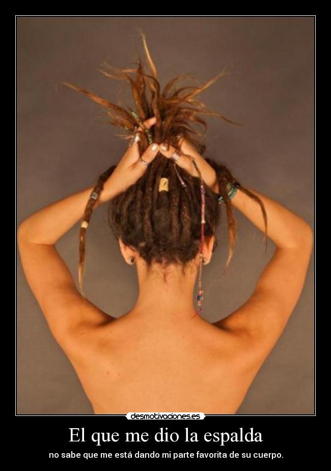 El que me dio la espalda -