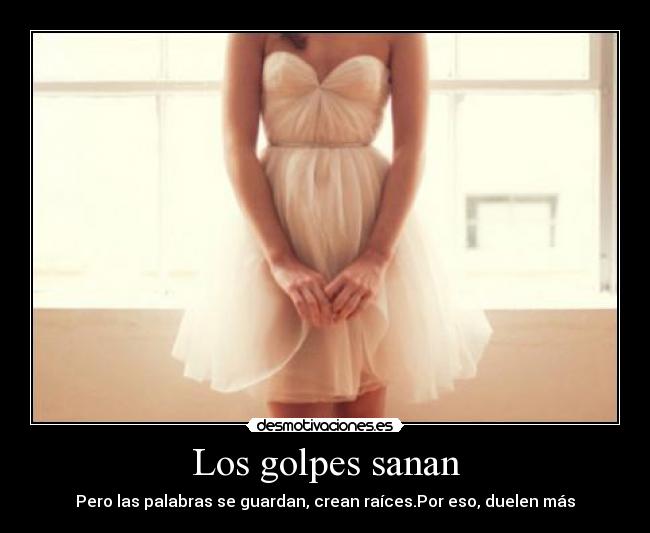 Los golpes sanan -