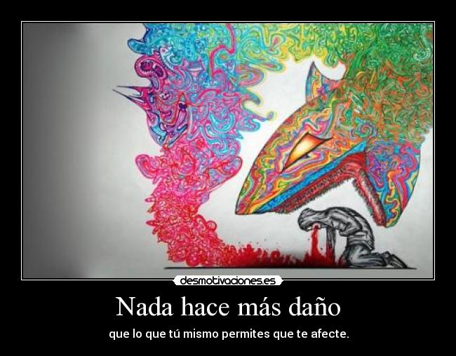 Nada hace más daño -