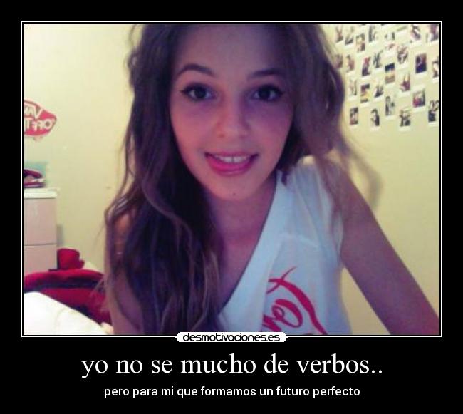 yo no se mucho de verbos.. - pero para mi que formamos un futuro perfecto