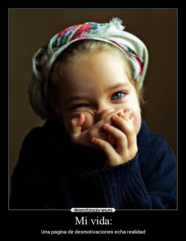Mi vida: - Una pagina de desmotivaciones echa realidad