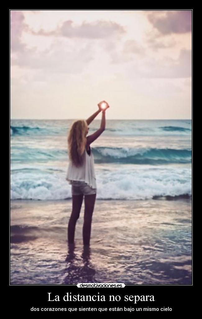 La distancia no separa -