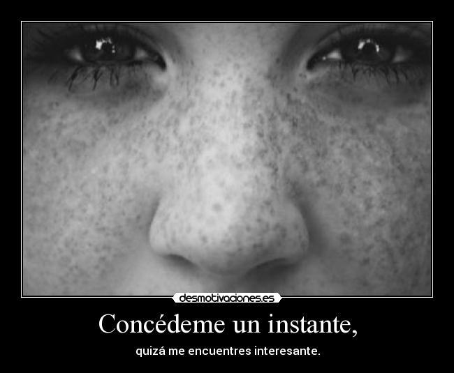 Concédeme un instante, - 