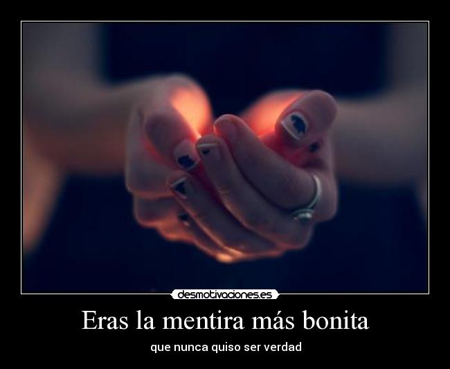 Eras la mentira más bonita -