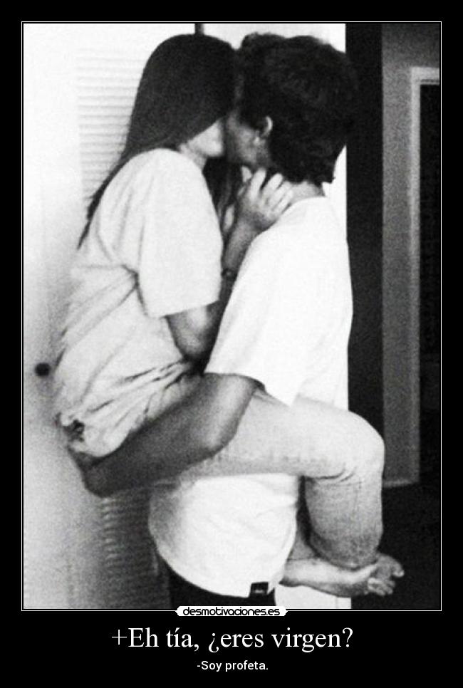 +Eh tía, ¿eres virgen? - 